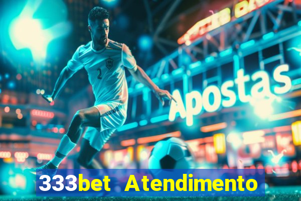 333bet Atendimento ao Cliente